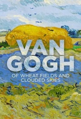 Фільм «Вінсент Ван Гог: Пшеничні поля та хмарне небо» (2018) дивитись онлайн українською
